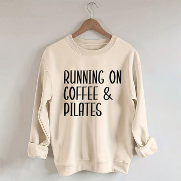 Running On Coffee And Pilates Sweatshirt