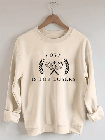 Love Is For Losers Tennis Sweatshirt