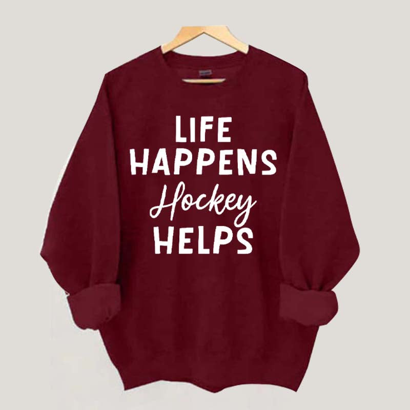 Life Happens Hockey Helps Coach Sweatshirt