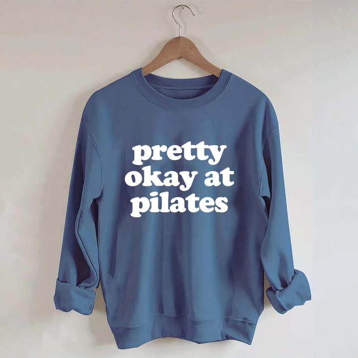 Pretty Okay At Pilates Sweatshirt
