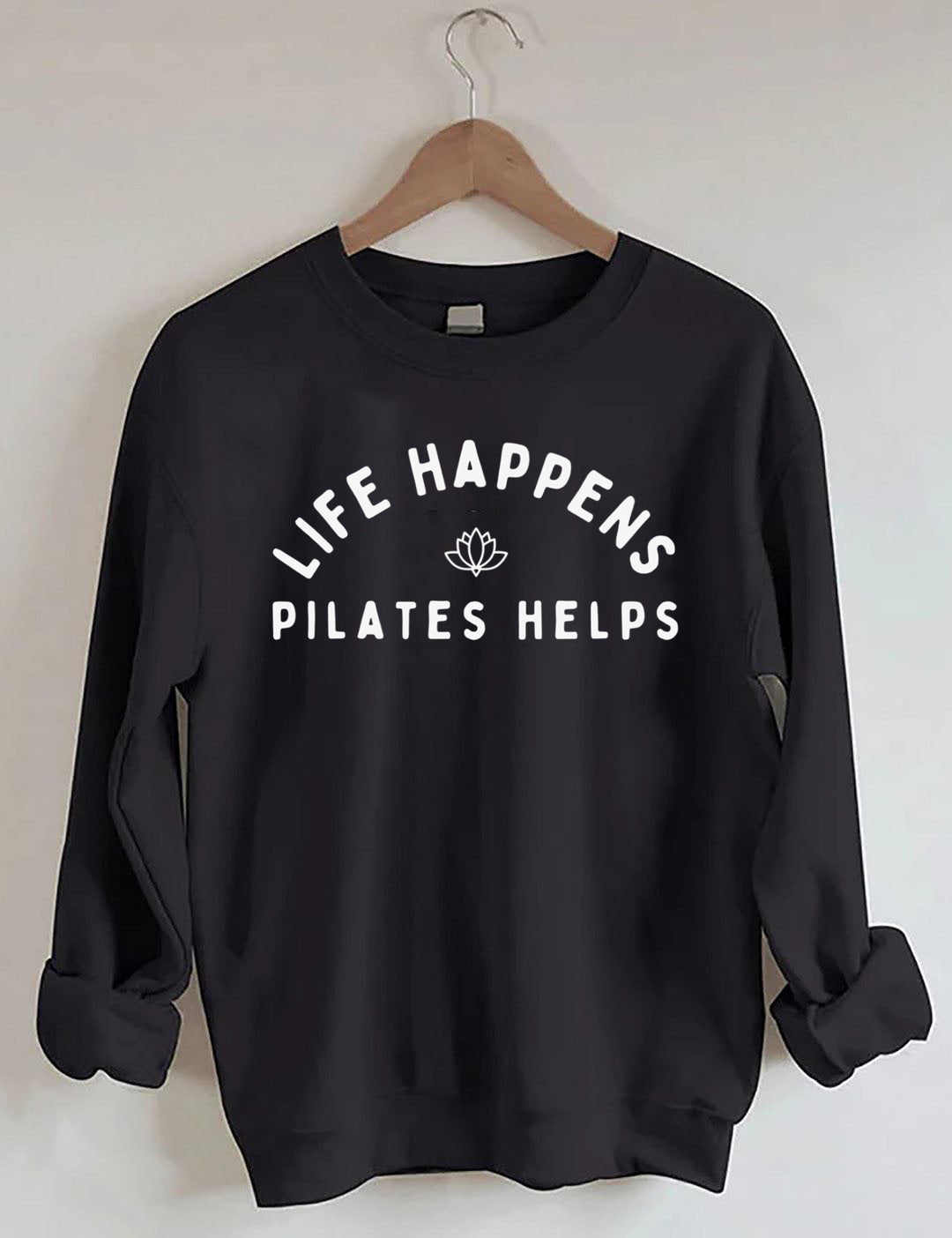 Life Happens Pilates Helps Sweatshirt