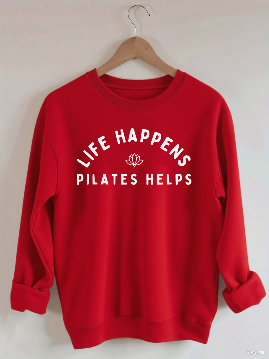 Life Happens Pilates Helps Sweatshirt