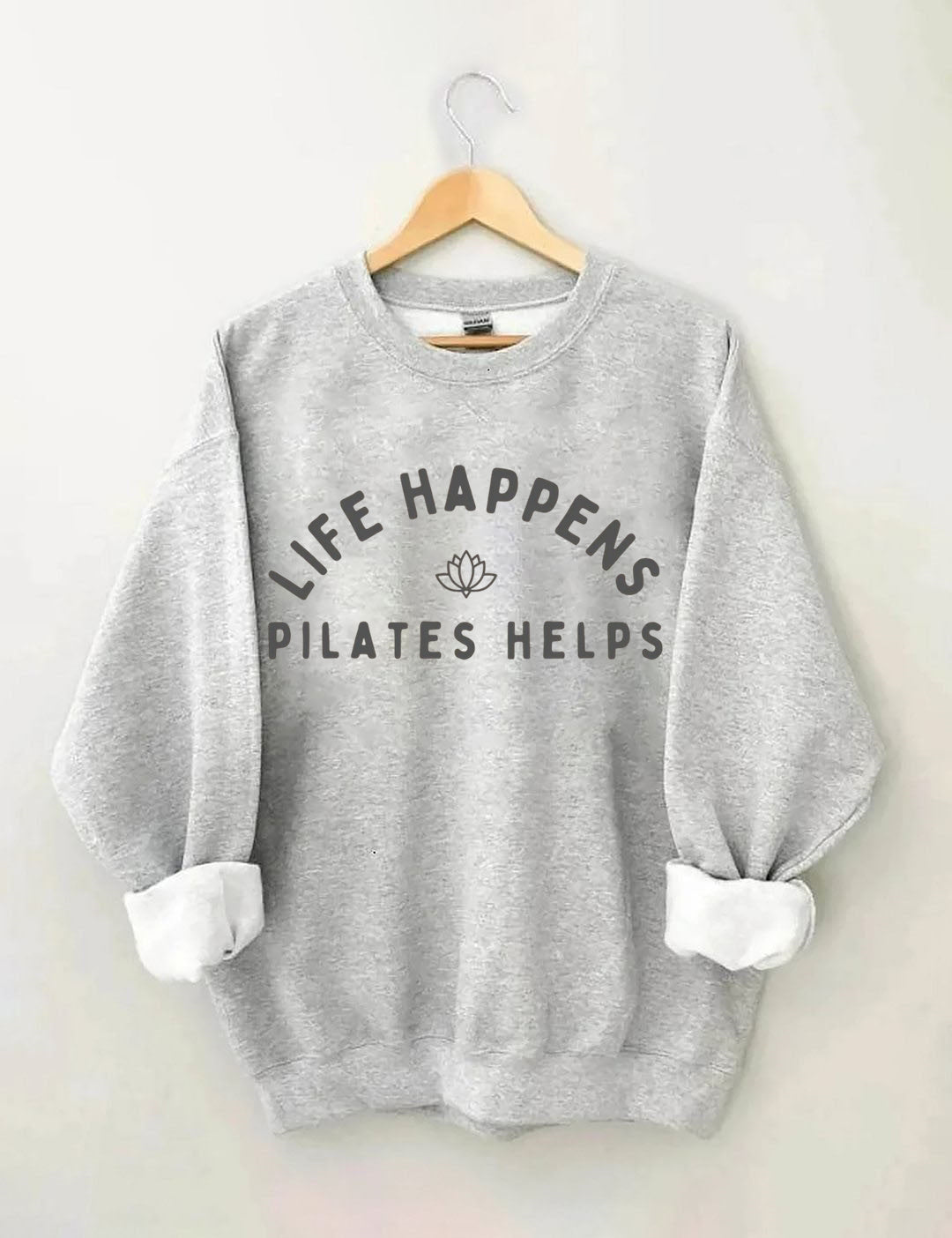 Life Happens Pilates Helps Sweatshirt