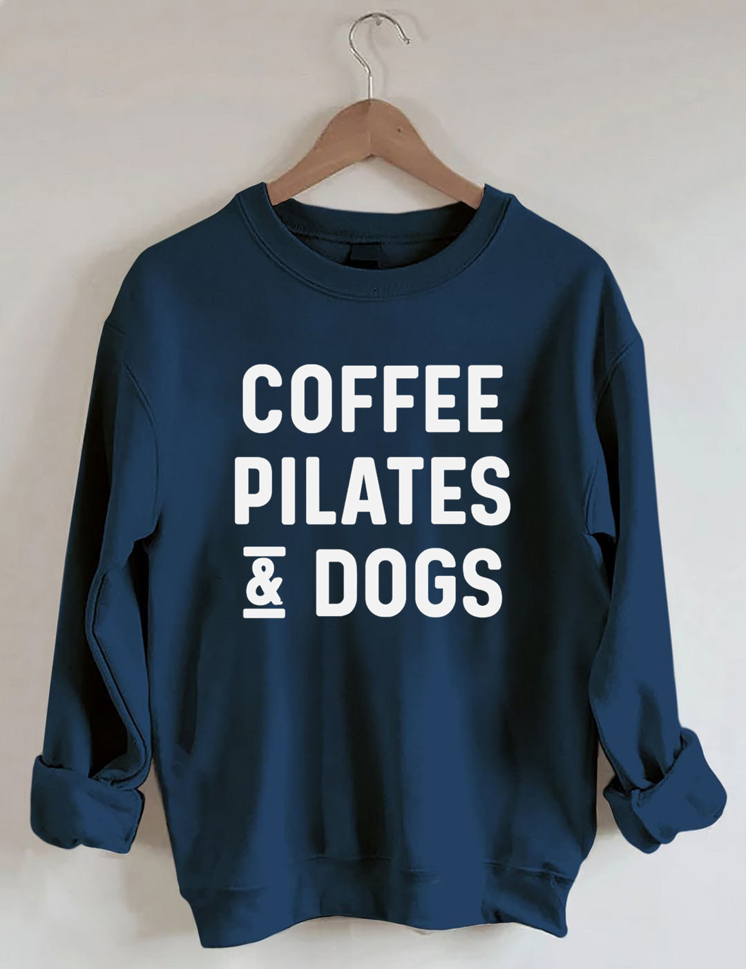 Coffee Pilates And  Dogs Sweatshirt