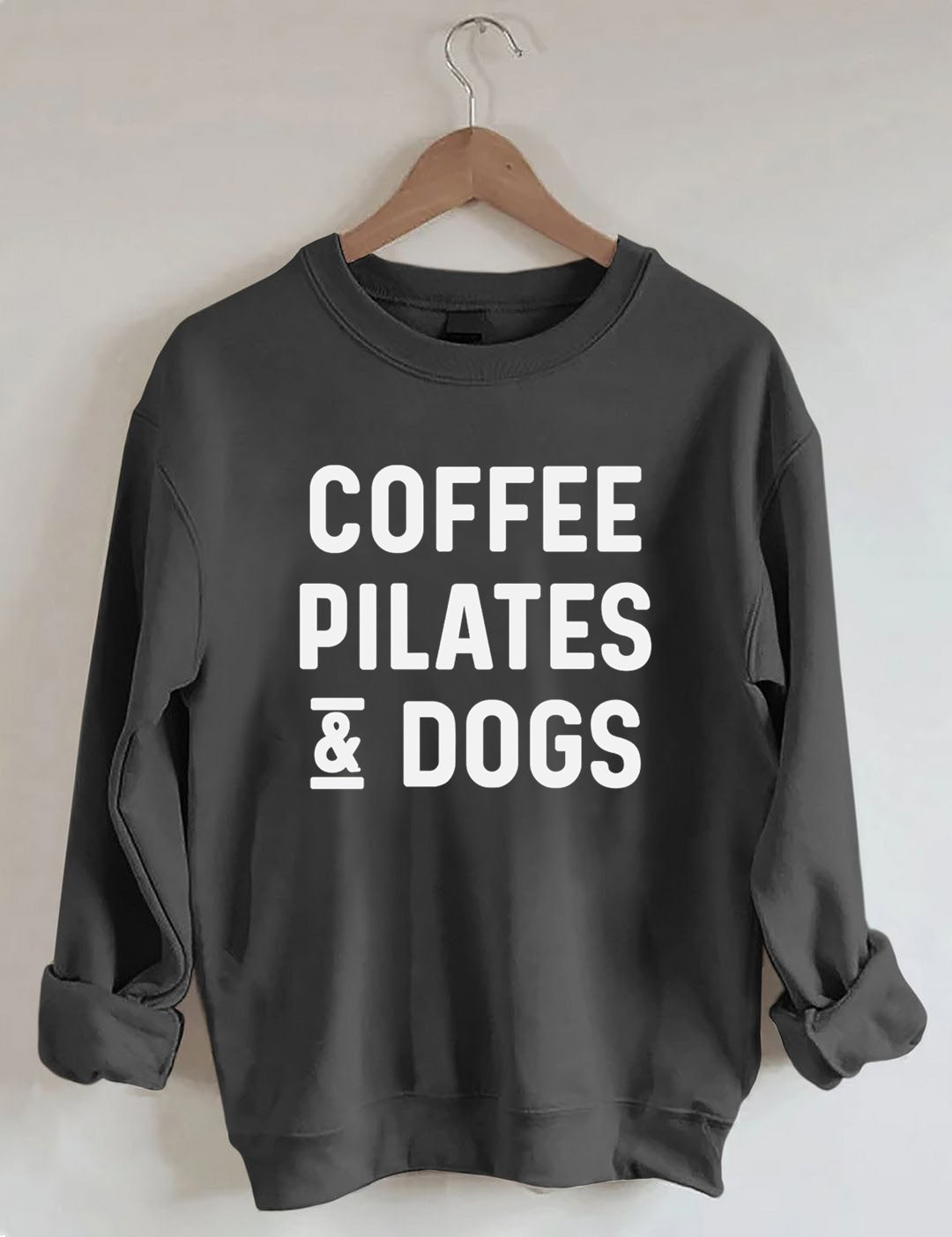 Coffee Pilates And  Dogs Sweatshirt