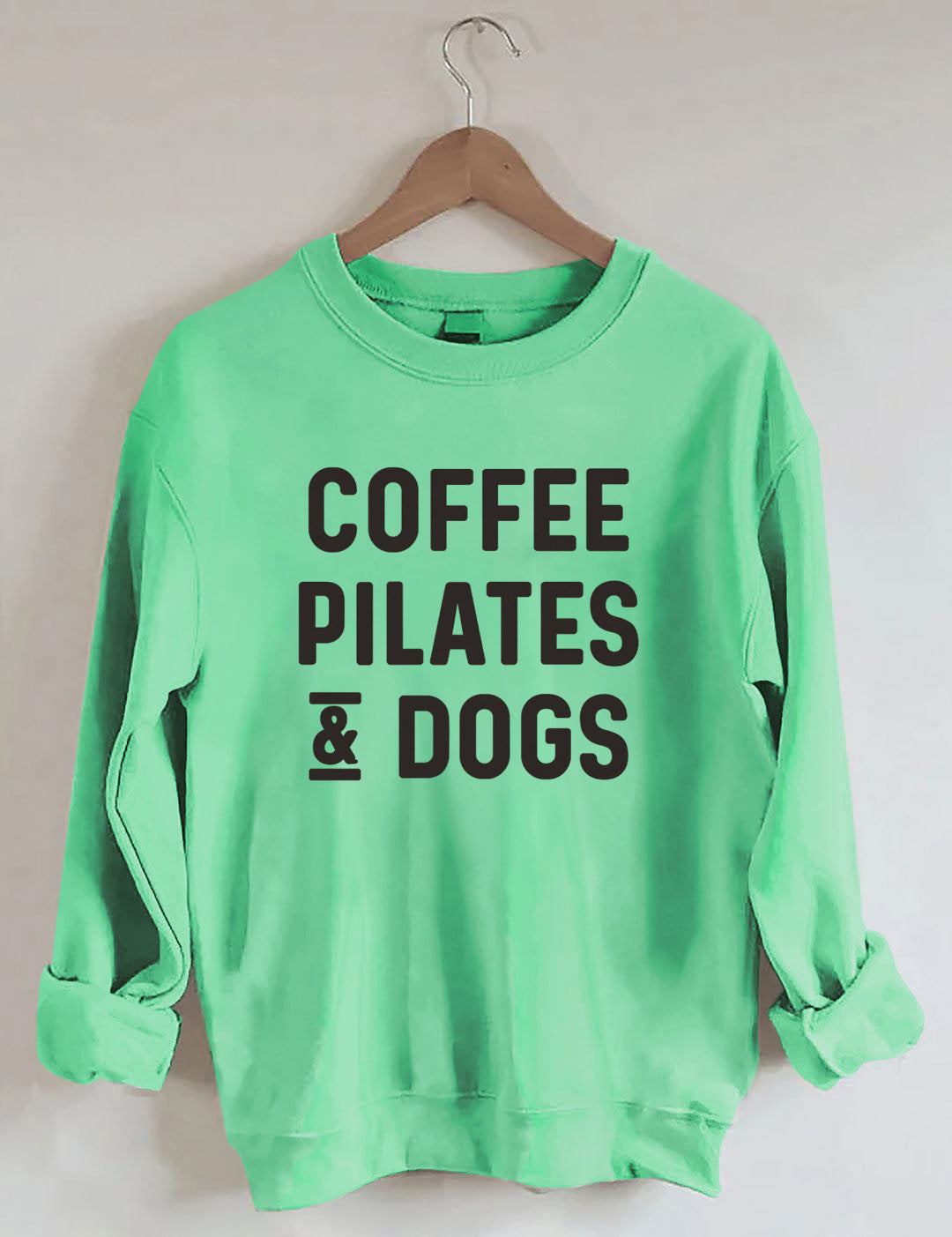 Coffee Pilates And  Dogs Sweatshirt