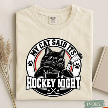 Comfort Colors My Cat Said It's Hockey Night – Funny Cat Hockey T-Shirt