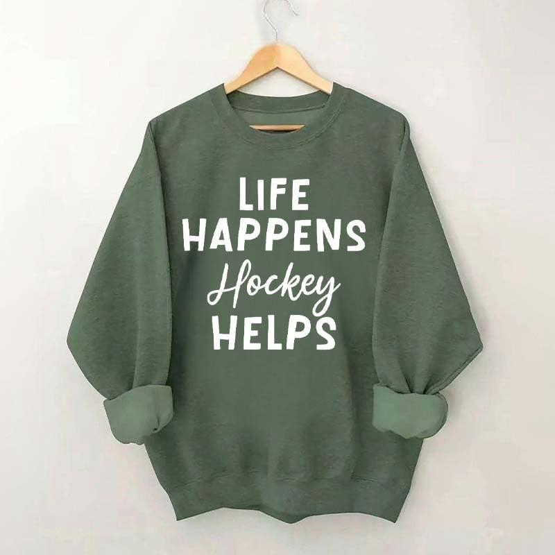 Life Happens Hockey Helps Coach Sweatshirt