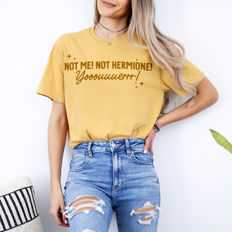 Not Me Not Hermione You Shirt