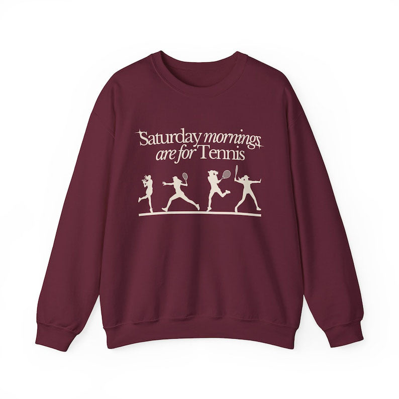 Saturdays Mornings Are For Tennis Sweatshirt